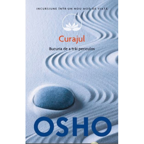 Osho. Vol. 9. Curajul. Bucuria de a trăi periculos