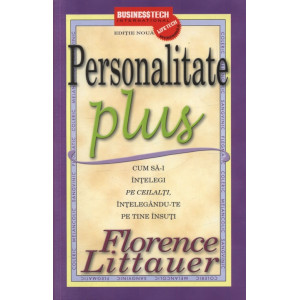 Personalitate Plus. Cum să-i înțelegi pe ceilalți înțelegându-te pe tine însuți