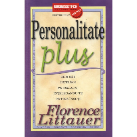 Personalitate Plus. Cum să-i înțelegi pe ceilalți înțelegându-te pe tine însuți