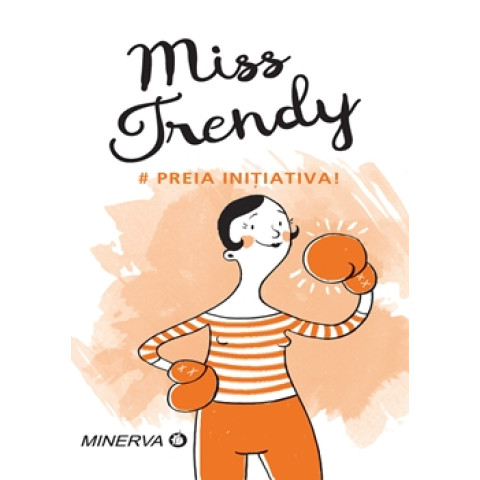 Miss trendy - Preia inițiativa