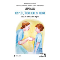 Respect, încredere și iubire Respect, încredere și iubire