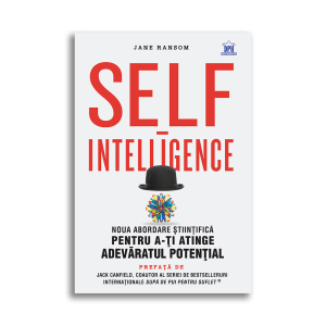 Self-intelligence: Noua abordare stiințifică pentru a-ți atinge adevăratul potențial