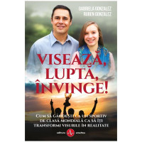 Visează, luptă, învinge!