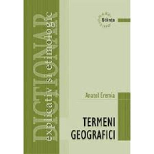 Dicţionar explicativ şi etimologic de termeni geografici