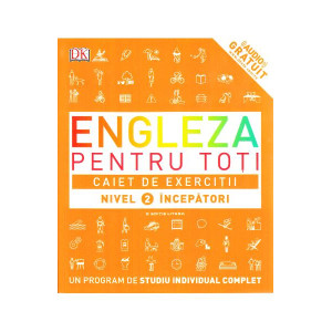 Engleza pentru toți. Caiet de exerciții. Nivel 2: Începători