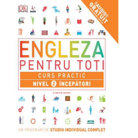 Engleză pentru toți. Curs practic. Nivel 2. Începători