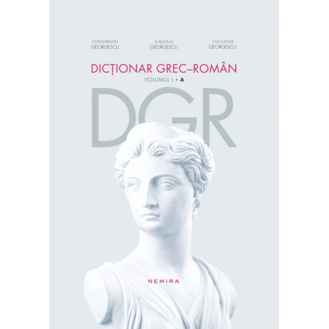 Dicționar grec-român. Volumul I