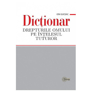 Dicționar. Drepturile omului pe înțelesul tuturor