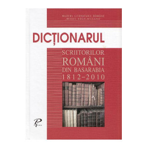 Dicționarul scriitorilor români din Basarabia 1812-2010