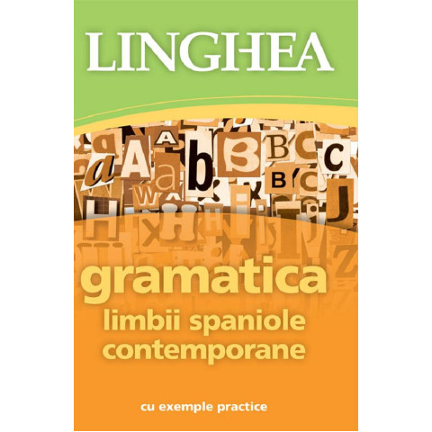 Gramatica limbii spaniole contemporane cu exemple practice