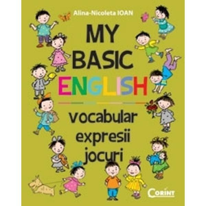 My Basic English. Vocabular, expresii, jocuri