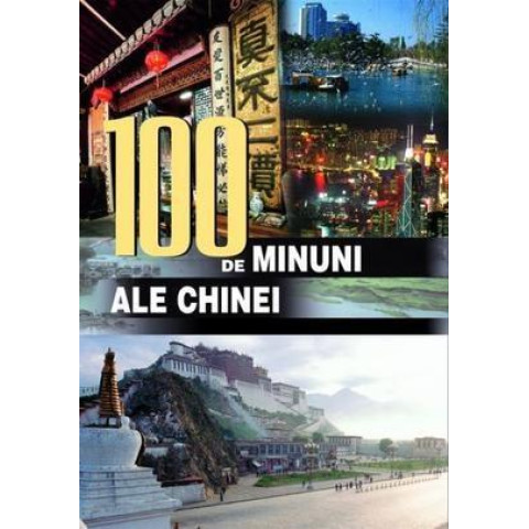 100 de minuni ale Chinei