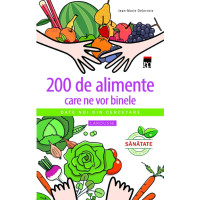 200 de alimente care ne vor binele