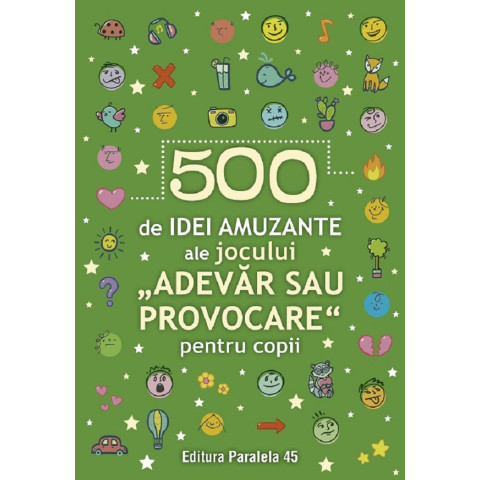 500 de idei amuzante ale jocului Adevăr sau provocare pentru copii