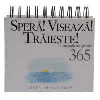 Calendarul „365 de zile. Speră! Visează! Trăiește!”