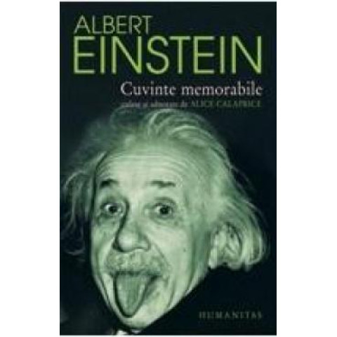 Albert Einstein, Cuvinte memorabile (culese si adnotate de Alice Calaprice)