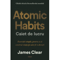 Atomic Habits. Caiet de lucru
