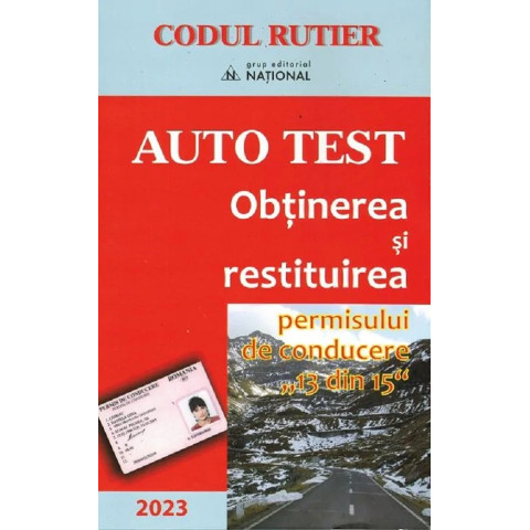 Auto test. Obținerea și restituirea permisului de conducere