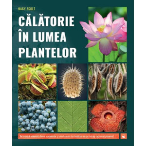 Călătorie în lumea plantelor