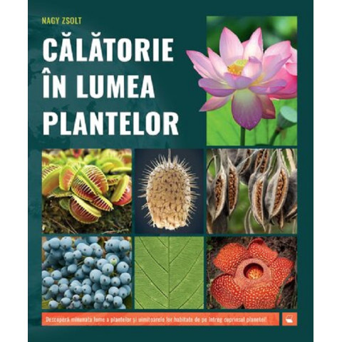 Călătorie în lumea plantelor