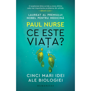 Ce este viața? Cinci mari idei ale biologiei