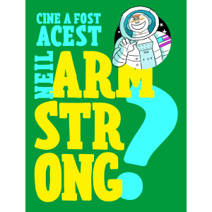 Cine a fost acest Neil Armstrong?