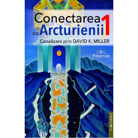 Conectarea cu arcturienii Vol.1