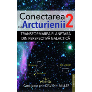 Conectarea cu Arcturienii. Vol 2
