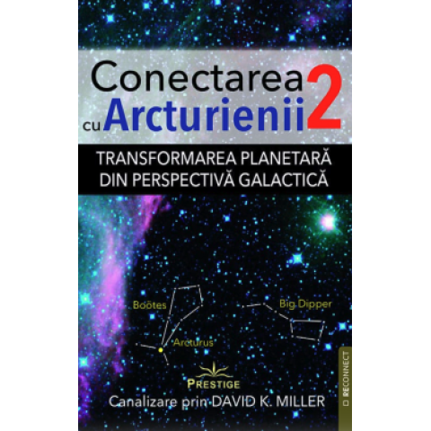 Conectarea cu Arcturienii. Vol 2