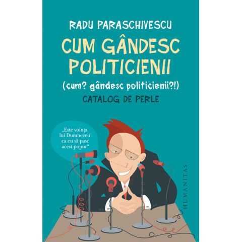 Cum gândesc politicienii (Cum? Gândesc politicienii?) Catalog de perle