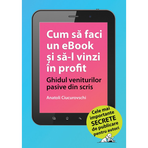 Cum să faci un ebook și să-l vinzi în profit