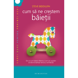 Cum să ne creştem băieţii