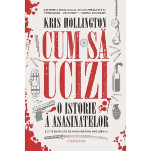 Cum să ucizi. O istorie a asasinatelor