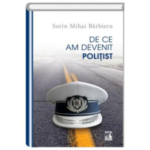 De ce am devenit polițist