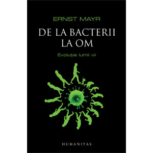 De la bacterii la om. Evolutia lumii vii