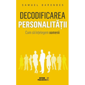 Decodificarea personalității. Cum să înțelegem oamenii