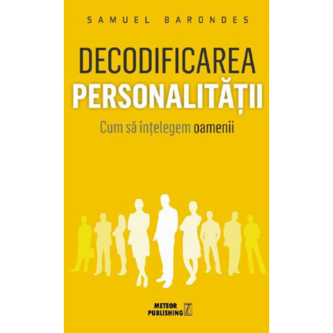 Decodificarea personalității. Cum să înțelegem oamenii