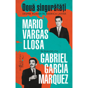 Două singurătăți. Mario Vargas Llosa în dialog cu Gabriel García Marquez