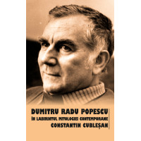 Dumitru Radu Popescu în labirintul mitologiei contemporane