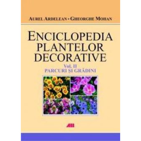Enciclopedia plantelor decorative 2. Parcuri și grădini