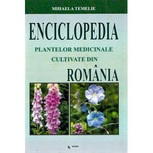 Enciclopedia plantelor medicinale cultivate din România