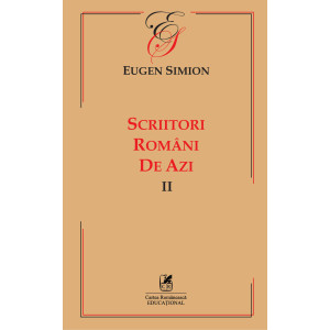 Scriitorii români de azi. Vol. II – Eugen Simion