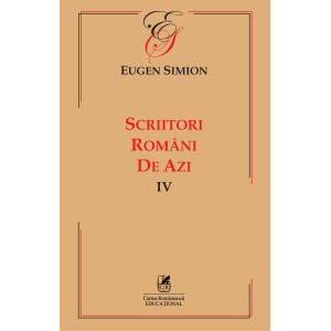 Scriitorii români de azi. vol. IV – Eugen Simion