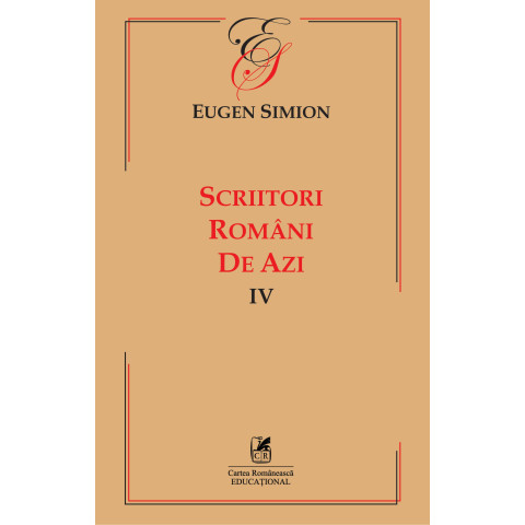 Scriitorii români de azi. vol. IV – Eugen Simion