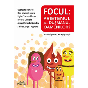 Focul: Prietenul sau dușmanul oamenilor?