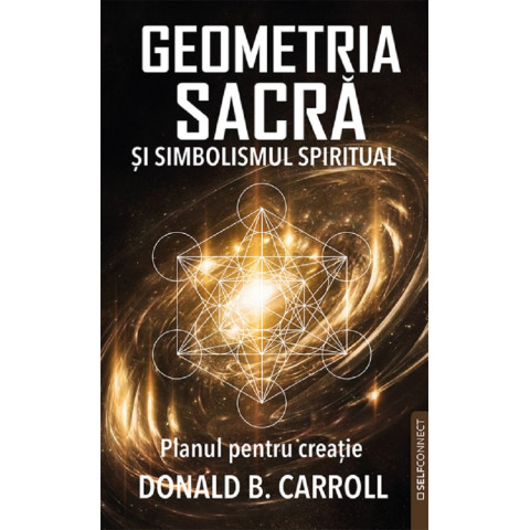 Geometria sacră și simbolismul spiritual. Planul pentru creație