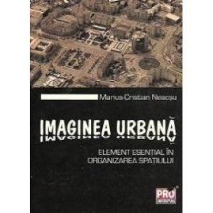 Imaginea urbană. Element esențial în organizarea spațiului