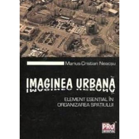 Imaginea urbană. Element esențial în organizarea spațiului