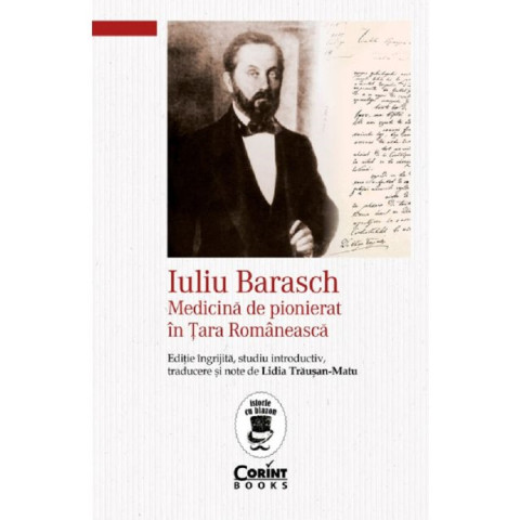Iuliu Barasch. Medicina de pionierat în Țara Românească