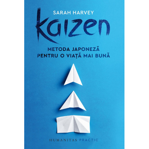 Kaizen. Metoda japoneză pentru o viață mai bună
